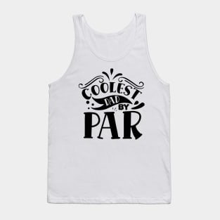 Coolest DAD by PAR Tank Top